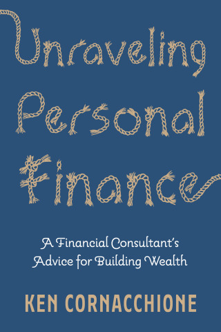 Cover image: Unraveling Personal Finance: A Financial Consultant’s Advice for Building Wealth 1st edition 9781956897708