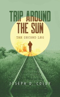 Cover image: Trip Around the Sun First Leg 9781952320958