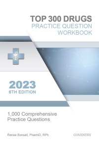 Cover image: Top 300 Drugs Practice Question Workbook: 1,000 Comprehensive Practice Questions (2023 Edition) 6th edition 9781957426273