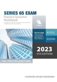 Cover image: Series 65 Exam Practice Question Workbook: 700+ Comprehensive Practice Questions (2023 Edition) 6th edition 9781957426310