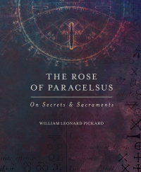 Imagen de portada: The Rose of Paracelsus 9780692509005