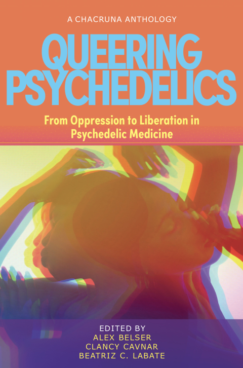 Queering Psychedelics: From Oppression to Liberation in Psychedelic Medicine - FULL INSTANT DOWNLOAD | PDF DOCX EPUB