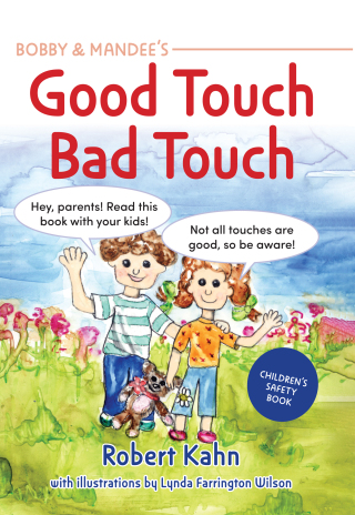 Cover image: Bobby and Mandee's Good Touch, Bad Touch 2nd edition 9781949177954