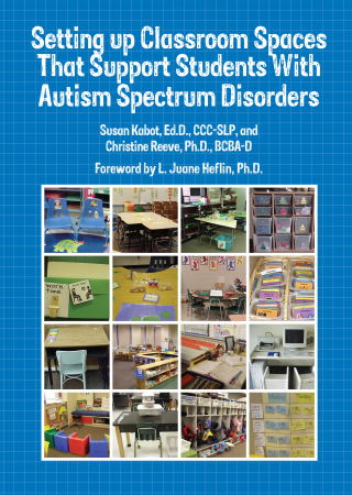 Cover image: Setting Up Classroom Spaces That Support Students With Autism 9781934575680
