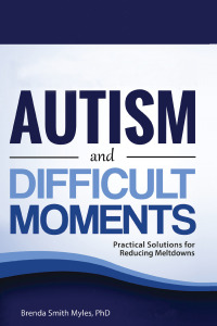Titelbild: Autism and Difficult Moments, Revised Edition 3rd edition 9781942197249