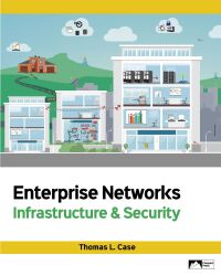 Cover image: Enterprise Networks: Infrastructure & Security 1st edition 9781958303108