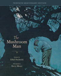 Titelbild: The Mushroom Man: 30th Anniversary Edition 1st edition 9781958394311