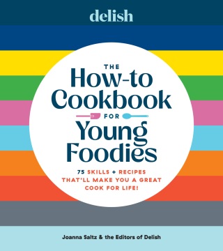 Cover image: Delish The How-To Cookbook for Young Foodies 9781958395738
