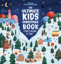 Cover image: Good Housekeeping The Ultimate Kids Christmas Book 9781958395998