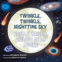 Cover image: Twinkle, Twinkle, Nighttime Sky / Brilla, brilla, cielito de la noche 9781958629697