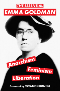 Omslagafbeelding: The Essential Emma Goldman-Anarchism, Feminism, Liberation (Warbler Classics Annotated Edition) 1st edition 9781959891079