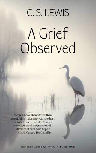 Cover image: A Grief Observed (Warbler Classics Annotated Edition) 1st edition 9781959891543