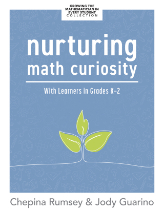 Cover image: Nurturing Math Curiosity With Learners in Grades K–2 1st edition 9781960574374