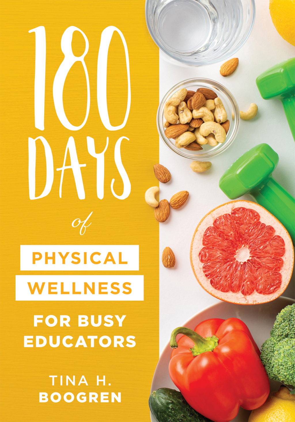 180 Days of Physical Wellness for Busy Educators (36 weeks of daily self-care for teachers and administrators) 1st Edition