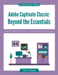 Cover image: Adobe Captivate Classic: Beyond The Essentials 9781960604125