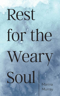 Omslagafbeelding: Rest for the Weary Soul 9781957262956