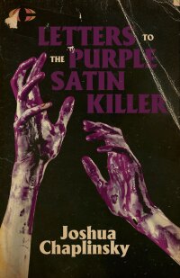 صورة الغلاف: Letters to the Purple Satin Killer 9781960988096