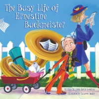 Titelbild: The Busy Life of Ernestine Buckmeister 9780979974694