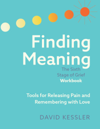 Titelbild: Finding Meaning: The Sixth Stage of Grief Workbook 9781962305310