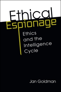 Titelbild: Ethical Espionage: Ethics and the Intelligence Cycle 1st edition 9781685859923