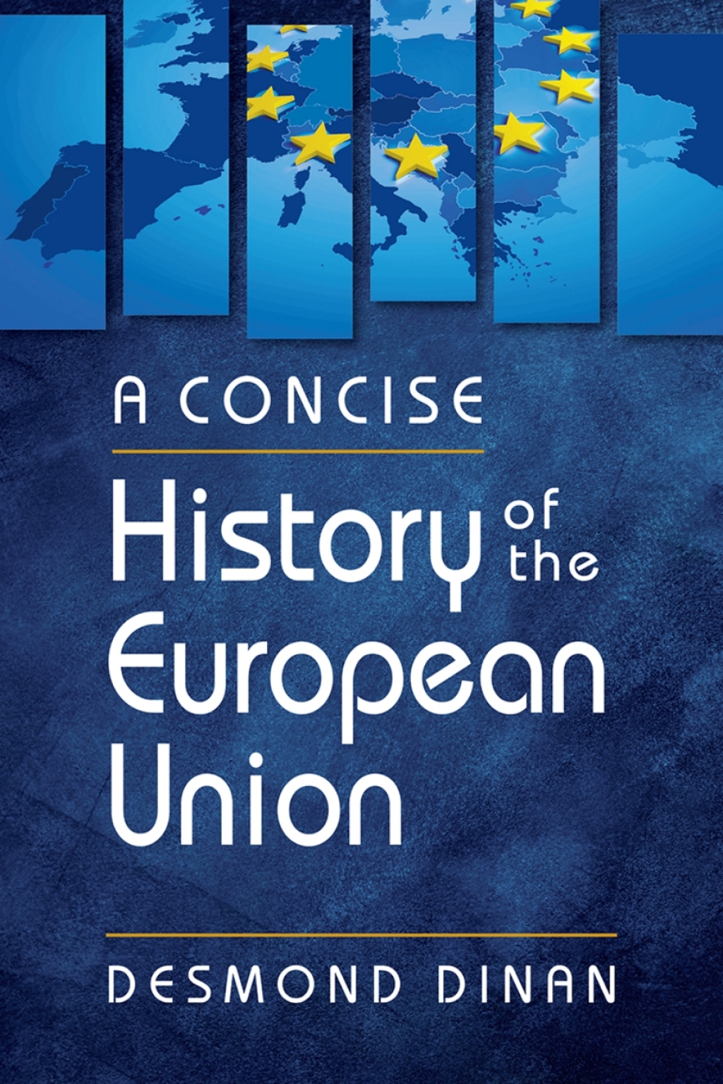 A Concise History of the European Union 1st Edition