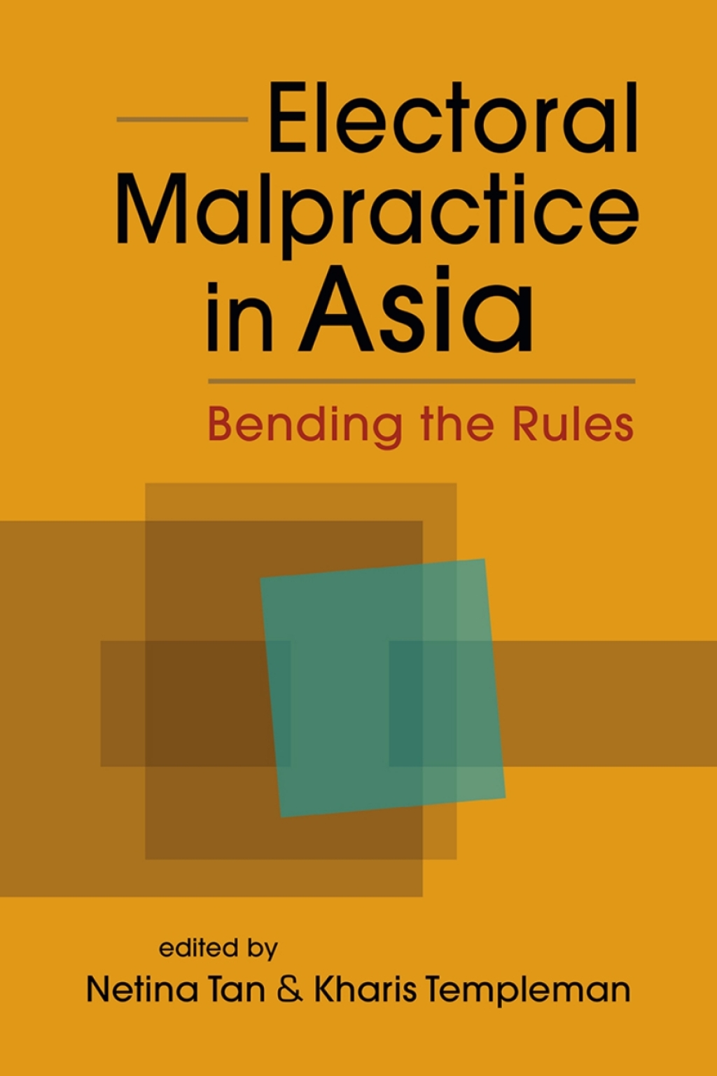 Electoral Malpractice in Asia: Bending the Rules 1st Edition