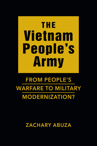 Cover image: The Vietnam People's Army: From People's Warfare to Military Modernization? 1st edition 9781962551977