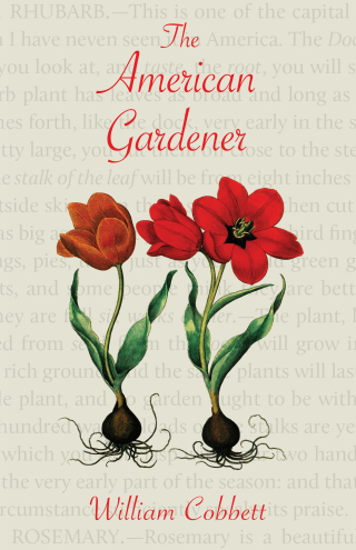 Cover image: The American Gardener (Warbler Classics Annotated Edition) 1st edition 9781962572880