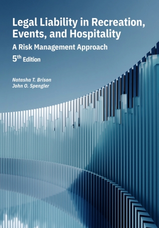 Cover image: Legal Liability in Recreation, Events, and Hospitality:  A Risk Management Approach 5th edition 9781962710251