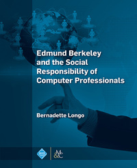 表紙画像: Edmund Berkeley and the Social Responsibility of Computer Professionals 9781970001365