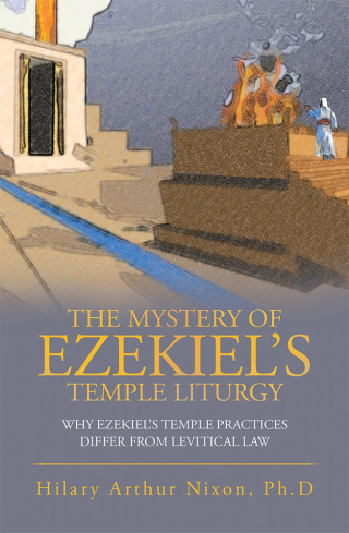 Cover image: The Mystery of Ezekiel’s Temple Liturgy 9781973605706