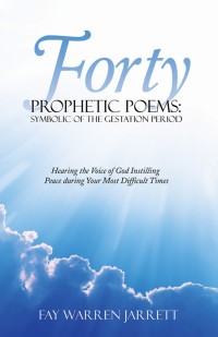 Omslagafbeelding: Forty Prophetic Poems: Symbolic of the Gestation Period 9781973608653