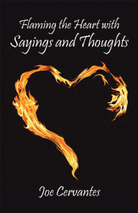 Imagen de portada: Flaming the Heart with Sayings and Thoughts 9781973610298