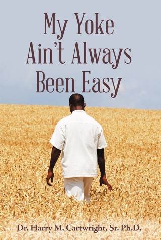 Cover image: My Yoke Ain't Always Been Easy 9781973613626