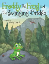 Cover image: Freddy the Frog and the Swinging Bridge 9781973614111