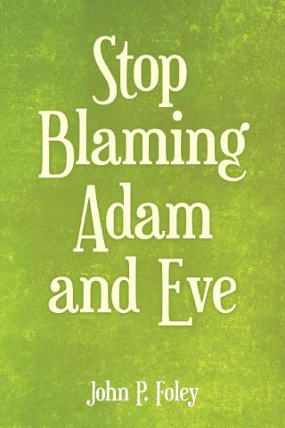 Cover image: Stop Blaming Adam and Eve 9781973614647