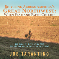 Imagen de portada: Bicycling Across America’S Great Northwest: When Fear and Faith Collide 9781973614715