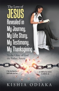 Omslagafbeelding: The Love of Jesus Revealed in My Journey, My Life Story, My Testimony, My Thanksgiving 9781973614746