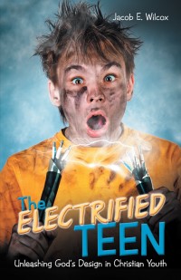 Cover image: The Electrified Teen 9781973616603