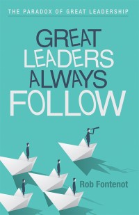 Cover image: Great Leaders Always Follow 9781973617914