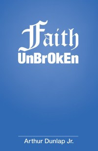 Cover image: Faith Unbroken 9781973618546