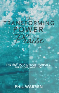 Omslagafbeelding: The Transforming Power of Praise 9781973620129