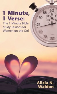 Cover image: 1 Minute, 1 Verse:  the 1 Minute Bible Study Lessons for Women on the Go! 9781973620686