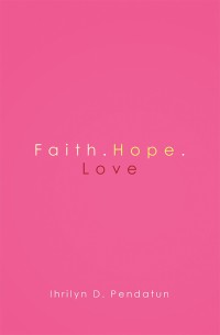 表紙画像: Faith.Hope.Love 9781973621218