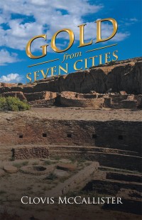 Cover image: Gold from Seven Cities 9781973622802