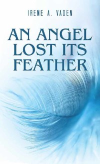 Cover image: An Angel Lost Its Feather 9781973625094