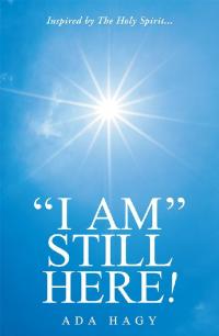 Imagen de portada: “I Am” Still Here! 9781973625575