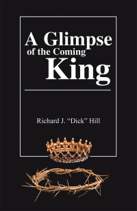 Imagen de portada: A Glimpse of the Coming King 9781973626701