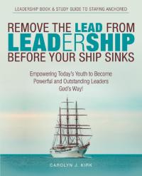 Omslagafbeelding: Remove the Lead from Leadership Before Your Ship Sinks 9781973627371