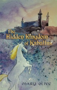 Cover image: The Hidden Kingdom of Kaballus 9781973628040